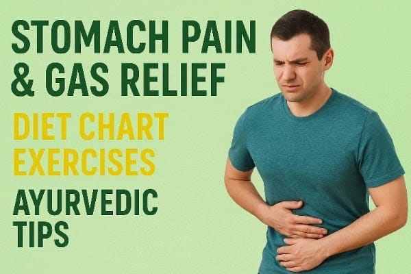 Stomach pain and gas problem : Exercise and ayurvedic treatment.